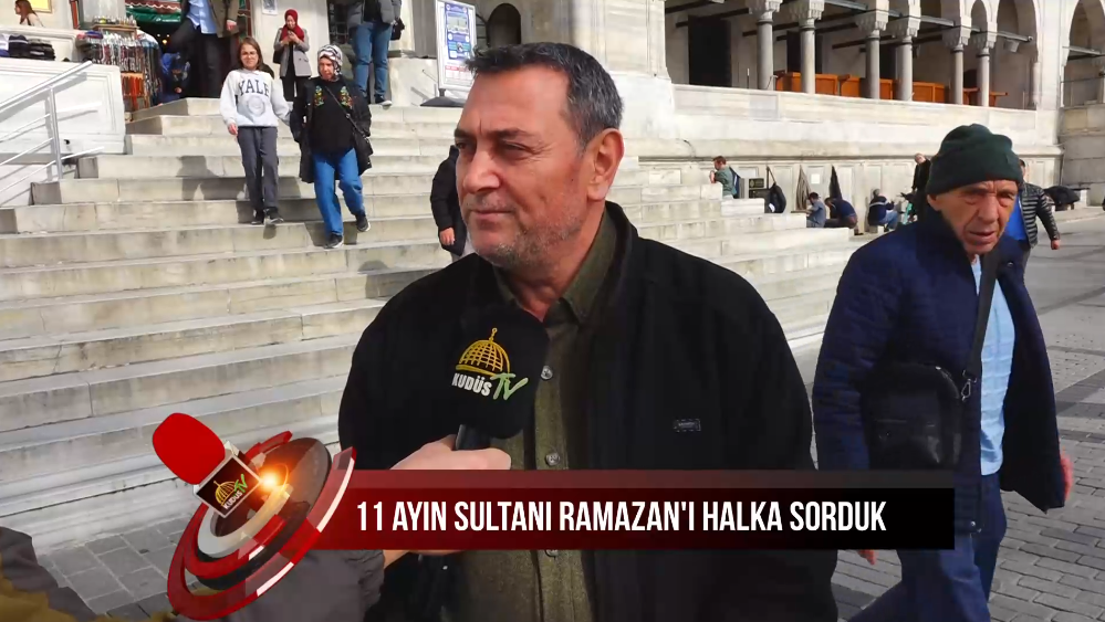 11 AYIN SULTANI RAMAZAN'I HALKA SORDUK (12.03.2025)