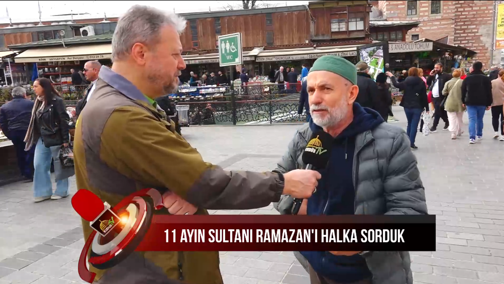 11 AYIN SULTANI RAMAZAN'I HALKA SORDUK (13.03.2025)