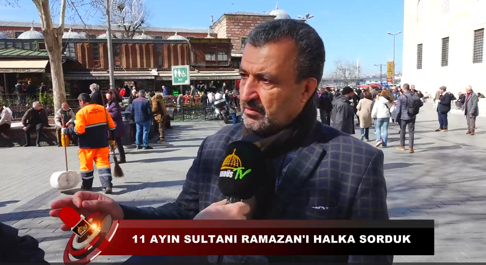 11 AYIN SULTANI RAMAZAN'I HALKA SORDUK