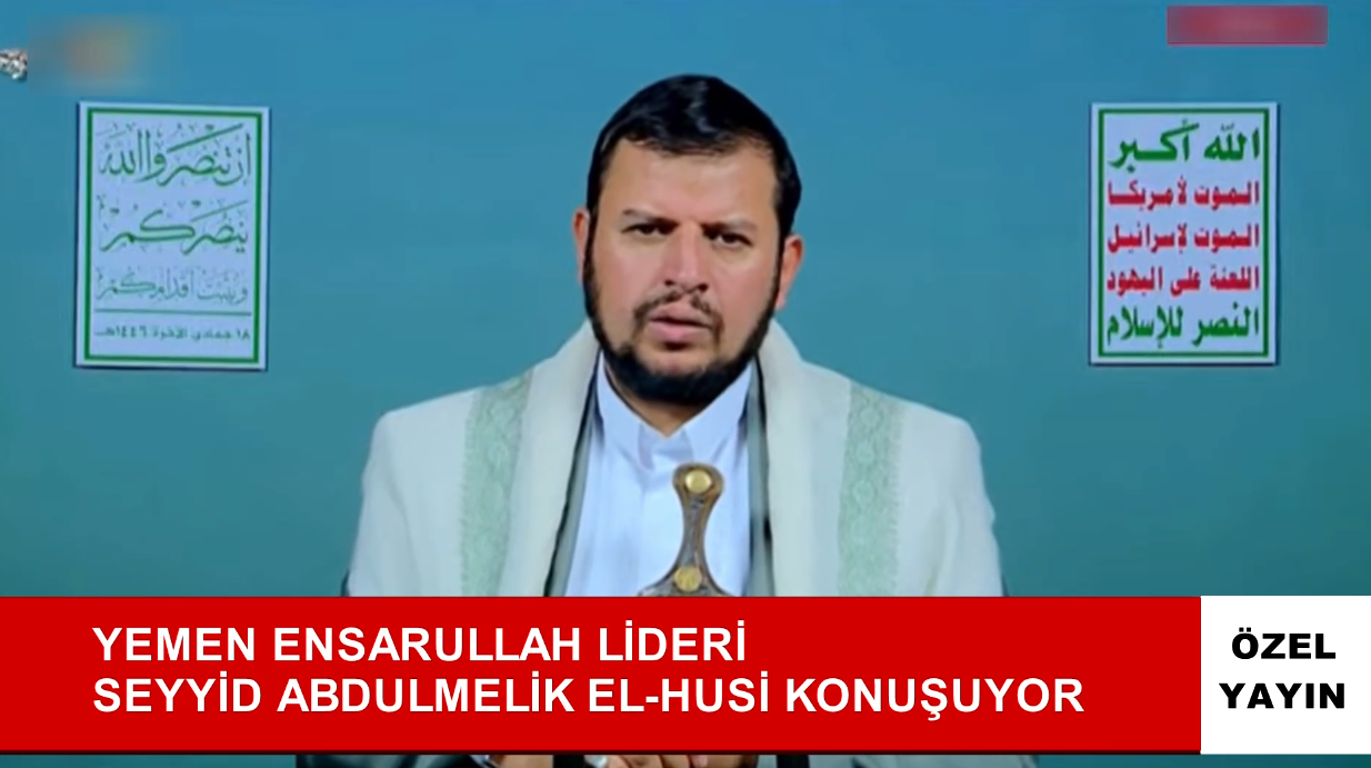 YEMEN ENSARULLAH LİDERİ ABDULMELİK EL-HUSİ'NİN KONUŞMASI (19.12.2024)